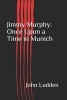 Jimmy Murphy - Once Upon a Time in Munich (Paperback) - John Ludden Photo