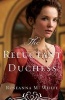 The Reluctant Duchess (Paperback) - Roseanna M White Photo