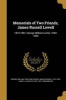 Memorials of Two Friends, James Russell Lowell - 1819-1891, George William Curtis: 1824-1892 (Paperback) - George William 1824 1892 Curtis Photo