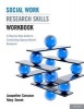 Social Work Research Skills Workbook - A Step-by-Step Guide to Conducting Agency-Based Research (Paperback, New) - Jacqueline Corcoran Photo