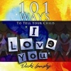 101 Ways to Tell Your Child "I Love You" (Paperback, and) - Vicki Lansky Photo