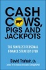 Cash Cows, Pigs and Jackpots - The Simplest Personal Finance Strategy Ever (Paperback) - David Trahair Photo