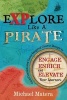 Explore Like a Pirate - Gamification and Game-Inspired Course Design to Engage, Enrich and Elevate Your Learners (Paperback) - Michael Matera Photo