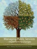 Managing Public Services - Implementing Changes - A Thoughtful Approach to the Practice of Management (Paperback, 2nd Revised edition) - Terry Horne Photo