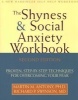 The Shyness and Social Anxiety Workbook - Proven, Step-by-Step Techniques for Overcoming Your Fear (Paperback, 2 Rev Ed) - Martin M Antony Photo