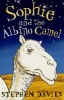 Sophie and the Albino Camel (Paperback) - Stephen Davies Photo