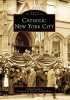 Catholic New York City (Paperback) - Richard Panchyk Photo