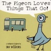 The Pigeon Loves Things That Go! (Board book) - Mo Willems Photo