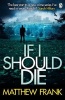 If I Should Die (Paperback) - Matthew Frank Photo