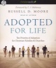 Adopted for Life - The Priority of Adoption for Christian Families & Churches (Standard format, CD) - Russell D Moore Photo