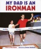 My Dad Is an Ironman (Hardcover) - Ray Hoese Photo