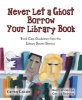 Never Let a Ghost Borrow Your Library Book - Book Care Guidelines from the Library Secret Service (Hardcover) - Karen Casale Photo