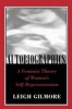 Autobiographics - A Feminist Theory of Women's Self-Representation (Paperback, New) - Leigh Gilmore Photo