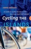 Cycling the Islands - A Guide to Scenic Routes on the San Juan and Gulf Islands (Paperback) - John Crouch Photo