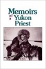 Memoirs of a Yukon Priest (Paperback, illustrated edition) - Segundo Llorente Photo