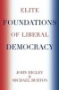 The Elite Foundations of Liberal Democracy (Paperback, New) - Michael Burton Photo