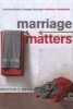 Marriage Matters - Extraordinary Change Through Ordinary Moments (Paperback) - Winston T Smith Photo