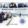 Whaling Season - A Year in the Life of an Arctic Whale Scientist (Hardcover) - Peter Lourie Photo