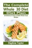 The Complete Whole 30 Diet Plan - 30 Delicious & Easy to Make Whole Food Recipes (Paperback) - Daphne Taylor Photo