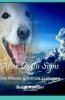 After Death Signs from Pet Afterlife & Animals in Heaven - How to Ask for Signs & Visits and What It Means (Paperback) - Brent Atwater Photo