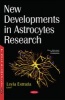 New Developments in Astrocytes Research (Paperback) - Leyla Estrada Photo