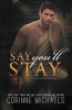 Say You'll Stay (Paperback) - Corinne Michaels Photo