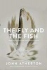 The Fly and the Fish - Angling Instructions and Reminiscences (Hardcover) - John Atherton Photo