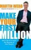 Make Your First Million - Ditch the 9-5 and Start the Business of Your Dreams (Paperback) - Martin Webb Photo