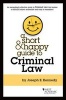 A Short and Happy Guide to Criminal Law (Paperback) - Joseph Kennedy Photo