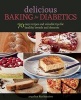 Delicious Baking for Diabetics - 70 Easy Recipes and Valuable Tips for Healthy and Delicious Breads and Desserts (Paperback) - Angelika Kirchmaier Photo