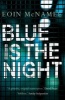 Blue is the Night (Paperback, Main) - Eoin McNamee Photo