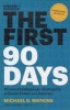 The First 90 Days - Proven Strategies for Getting Up to Speed Faster and Smarter (Hardcover, Expanded Edition) - Michael Watkins Photo