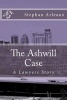 The Ashwill Case - A Lawyers Story (Paperback) - Stephan M Arleaux Photo