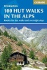 100 Hut Walks in the Alps - Routes for Day and Multi-Day Walks (Paperback, 3rd Revised edition) - Kev Reynolds Photo