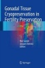 Gonadal Tissue Cryopreservation in Fertility Preservation 2016 (Hardcover) - Jacques Donnez Photo