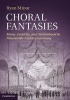 Choral Fantasies - Music, Festivity, and Nationhood in Nineteenth-Century Germany (Hardcover, New) - Ryan Minor Photo