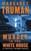 Murder in the White House - A Capital Crimes Novel (Paperback) - Margaret Truman Photo