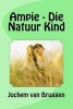 Ampie - Die Natuur Kind (Afrikaans, Paperback) - Jochem van Bruggen Photo