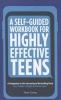 A Self-Guided Workbook for Highly Effective Teens - A Companion to the Best Selling 7 Habits of Highly Effective Teens (Paperback) - Sean Covey Photo