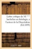 Lettre Critique de M.*** Bachelier En Theologie, A L'Auteur de La Dissertation - , Sur Le Commencement Du Siecle Prochain. Avec La Reponse a la Mesme Lettre (French, Paperback) - Sans Auteur Photo