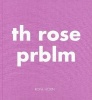 Roni Horn: Th Rose Prblm (Hardcover) -  Photo