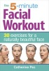 The 5-minute Facial Workout - 30 Exercises for a Naturally Beautiful Face (Paperback) - Catherine Pez Photo