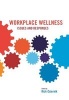 Workplace Wellness - Issues and Responses (Paperback, 2nd Revised edition) - Rick Csiernik Photo