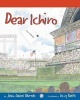 Dear Ichiro (Paperback) - Jean Davies Okimoto Photo