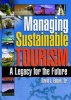 Managing Sustainable Tourism - A Legacy for the Future (Paperback) - Kaye Sung Chon Photo