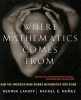 Where Mathematics Come from: How the Embodied Mind Brings Mathematics into Being (Paperback) - George Lakoff Photo