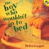 The Boy Who Wouldn't Go To Bed (Paperback) - Helen Cooper Photo