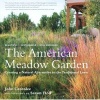 The American Meadow Garden (Hardcover) - John Greenlee Photo