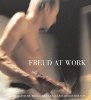 Freud at Work - Lucian Freud in Conversation with . Photographs by David Dawson and Bruce Bernard (Hardcover) - Sebastian Smee Photo