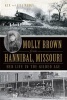 Molly Brown from Hannibal, Missouri - Her Life in the Gilded Age (Paperback) - Ken Marks Photo